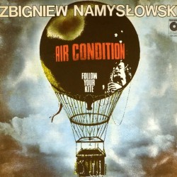 Пластинка Zbigniew Namyslowski Air condition. Follow your kite